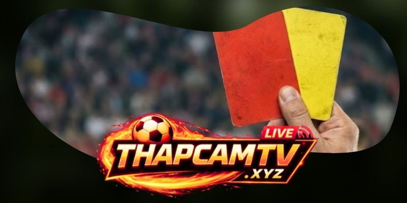 Soi Kèo Thẻ Phạt - Cách Phân Tích Và Đọc Kèo Chuẩn